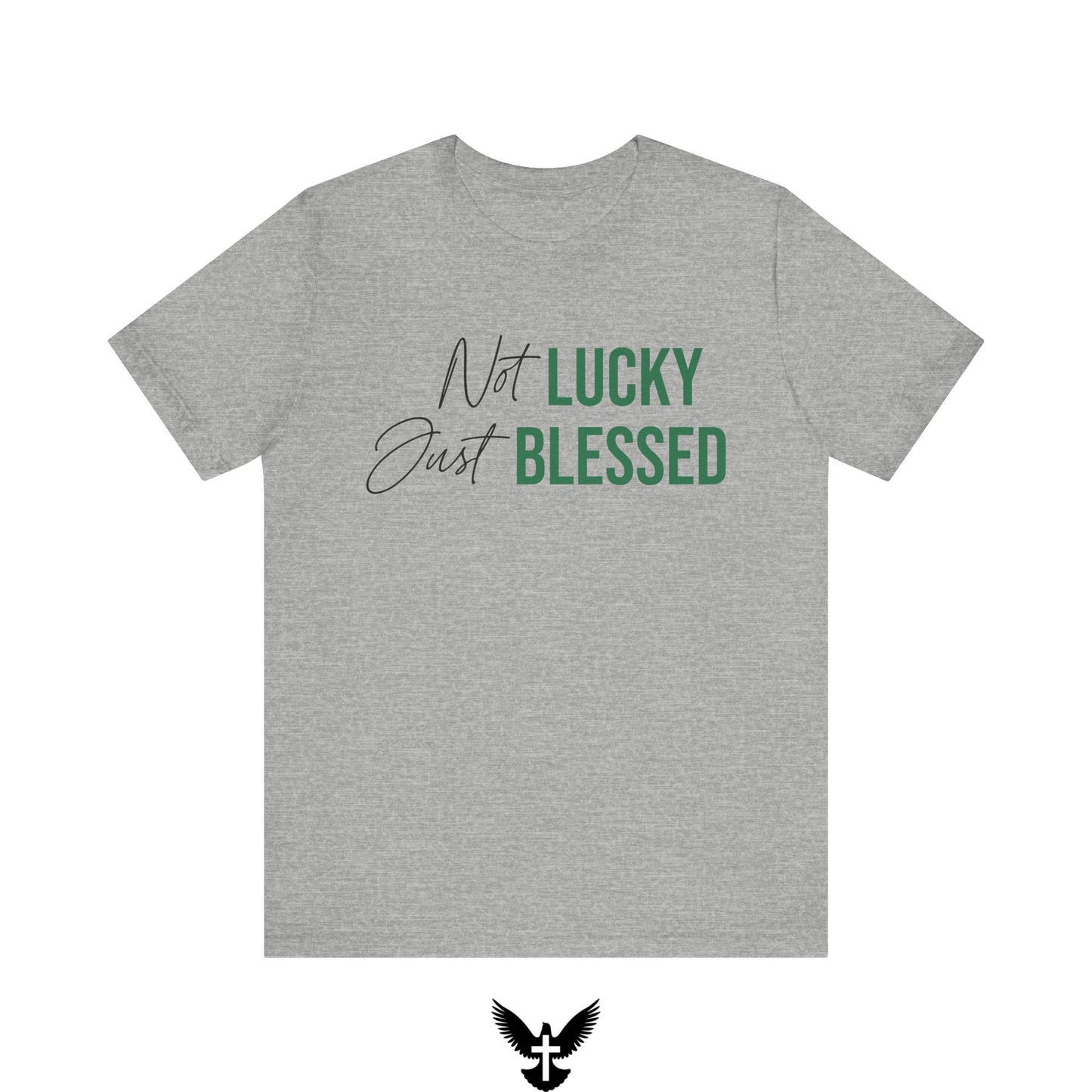 'Not lucky just blessed' Unisex Bella Canvas Tee