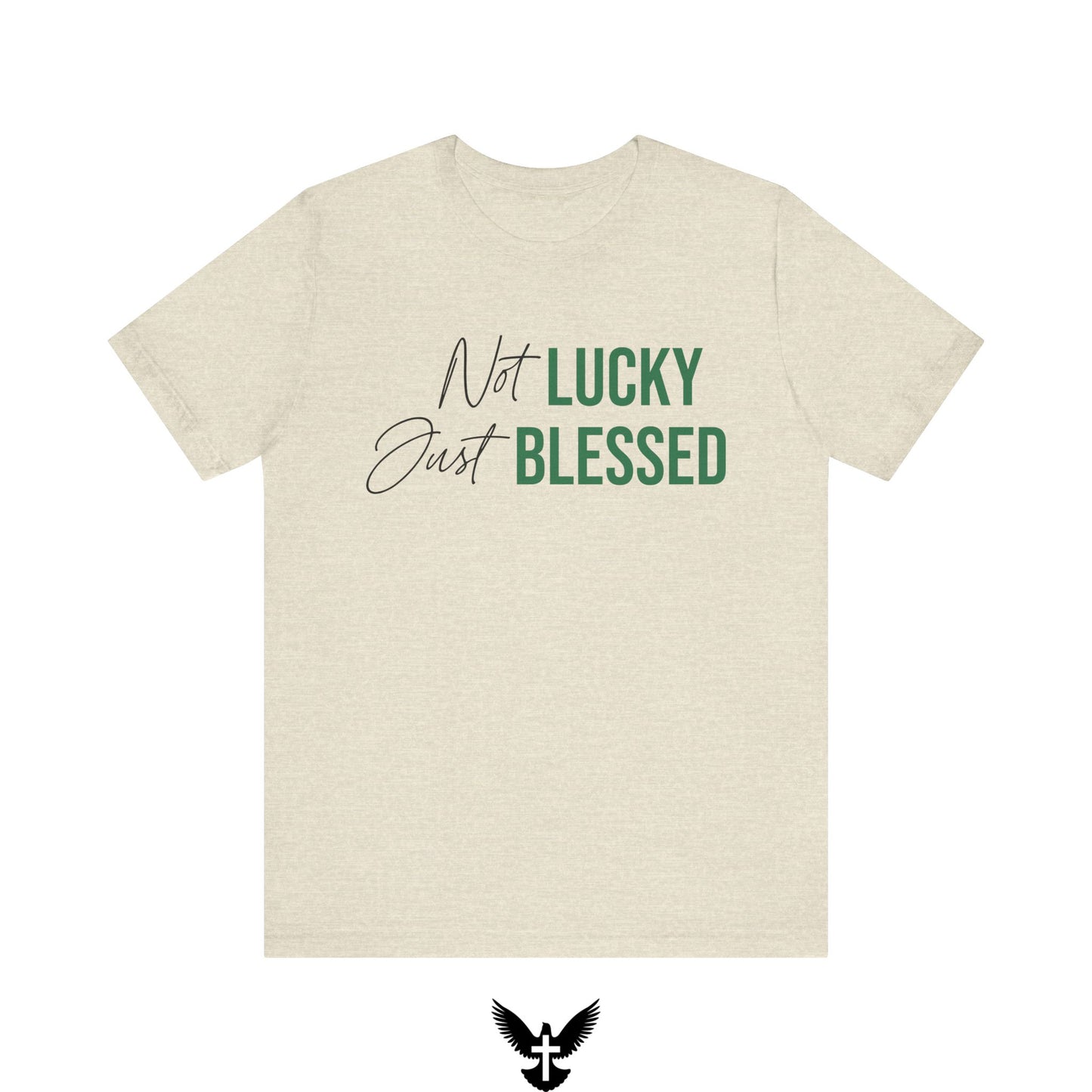 'Not lucky just blessed' Unisex Bella Canvas Tee