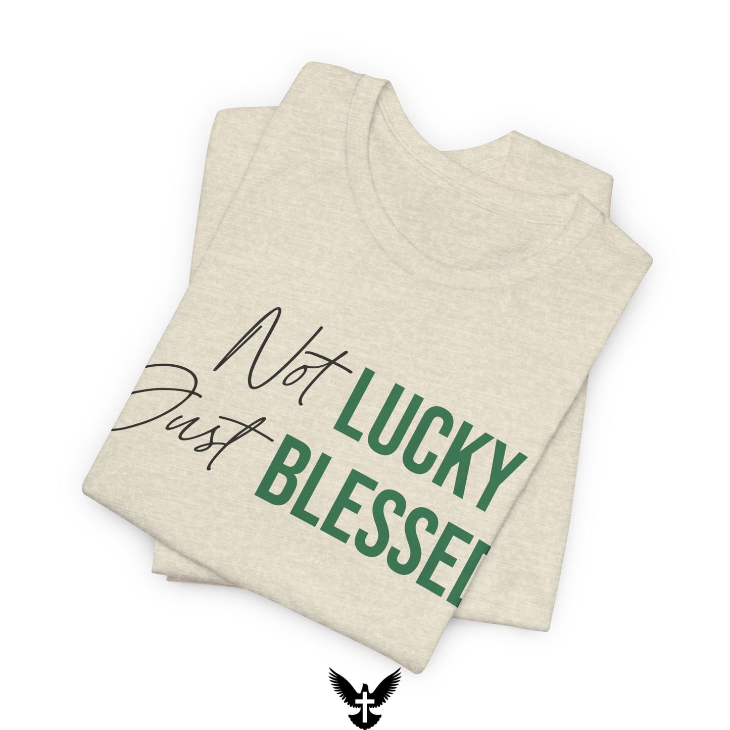 'Not lucky just blessed' Unisex Bella Canvas Tee
