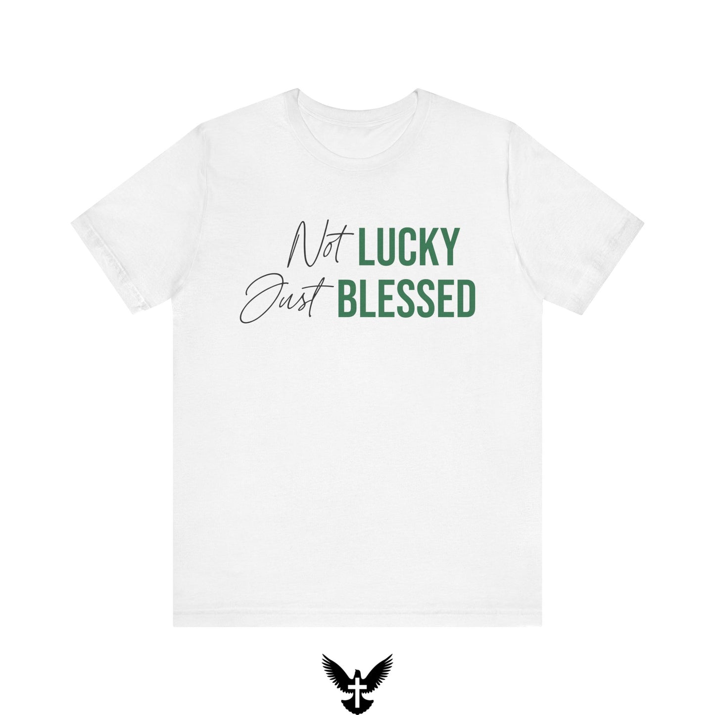 'Not lucky just blessed' Unisex Bella Canvas Tee