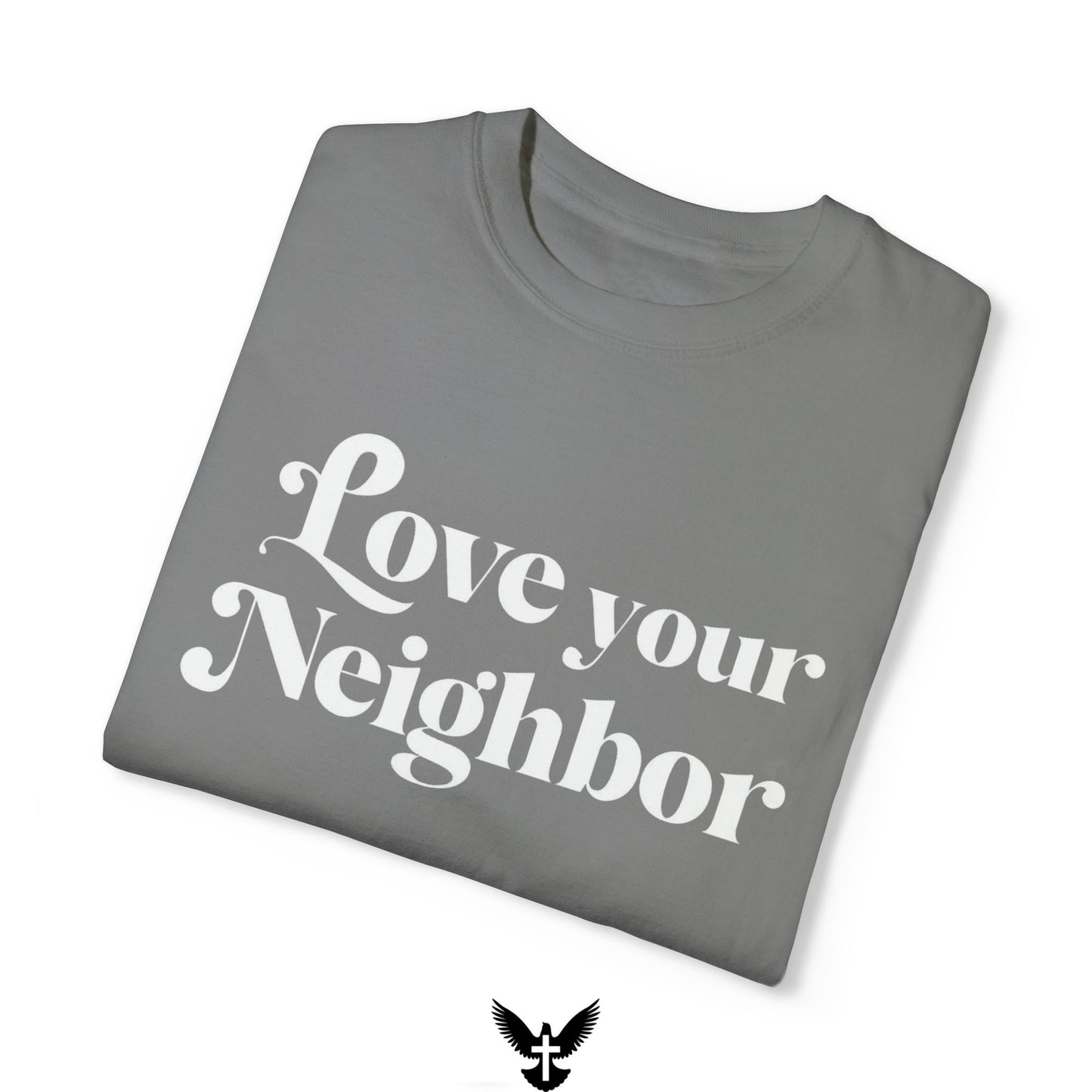 ‘Love Your Neighbor’ Unisex Comfort Colors T-Shirt