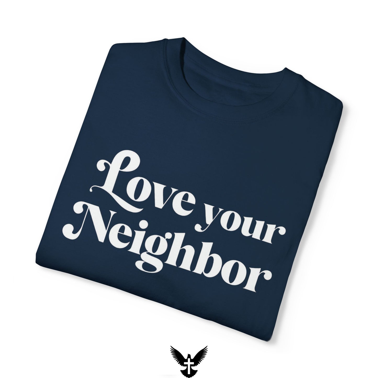 ‘Love Your Neighbor’ Unisex Comfort Colors T-Shirt