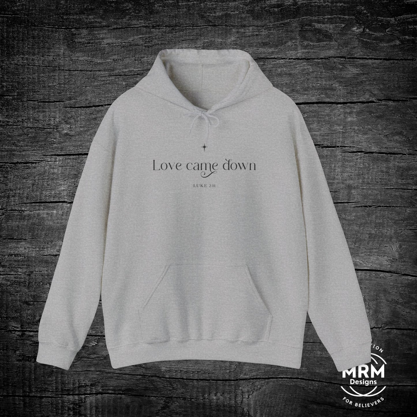 Luke 2:11 “Love Came Down” Hoodie