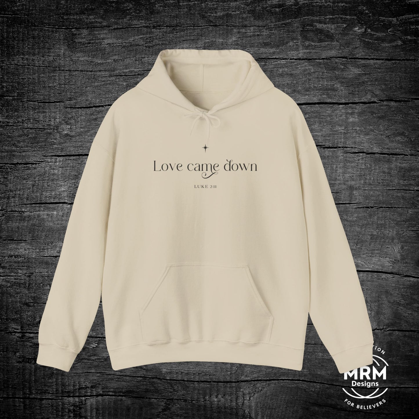 Luke 2:11 “Love Came Down” Hoodie