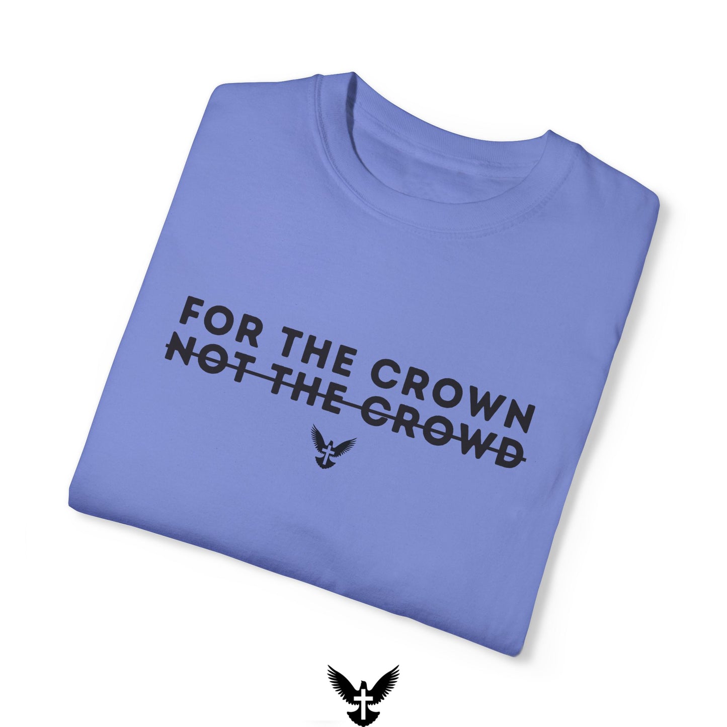 ‘For the Crown’ Unisex Comfort Colors T-shirt