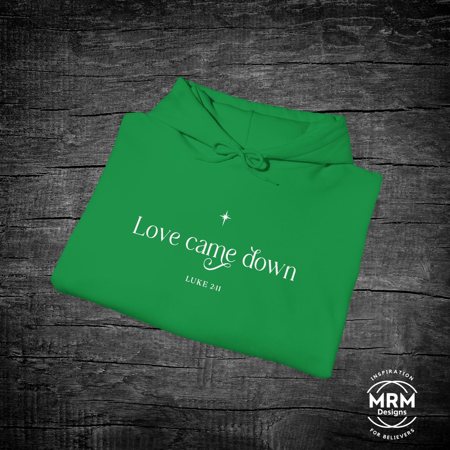 Luke 2:11 “Love Came Down” Hoodie