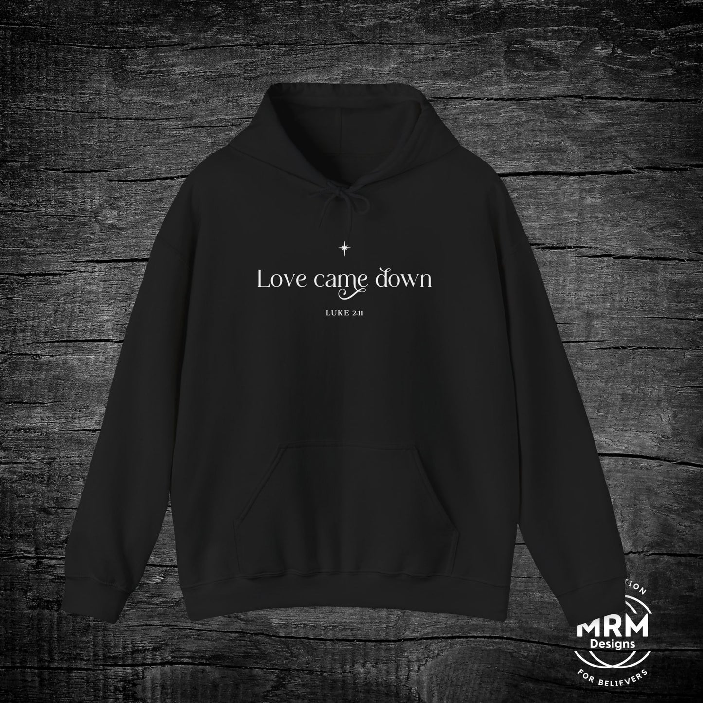 Luke 2:11 “Love Came Down” Hoodie