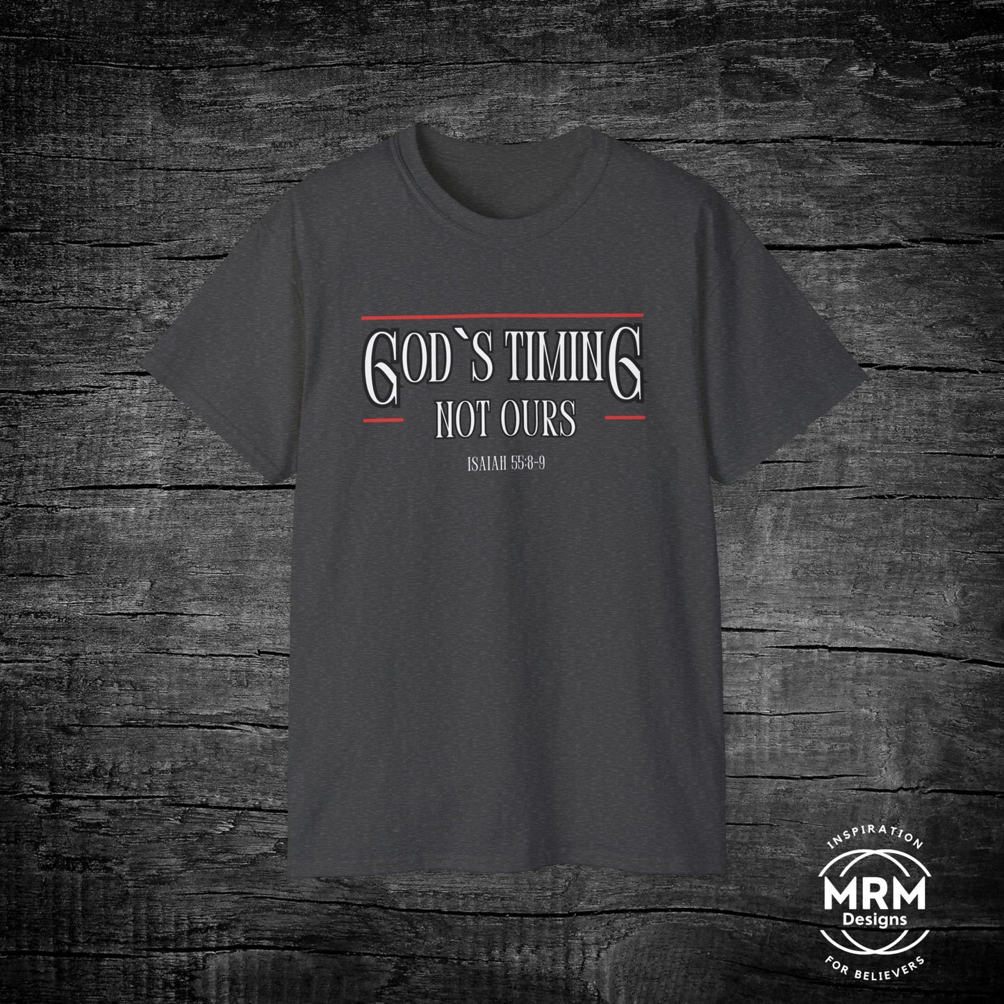 God's Timing Not Ours - Christian Inspirational Tee