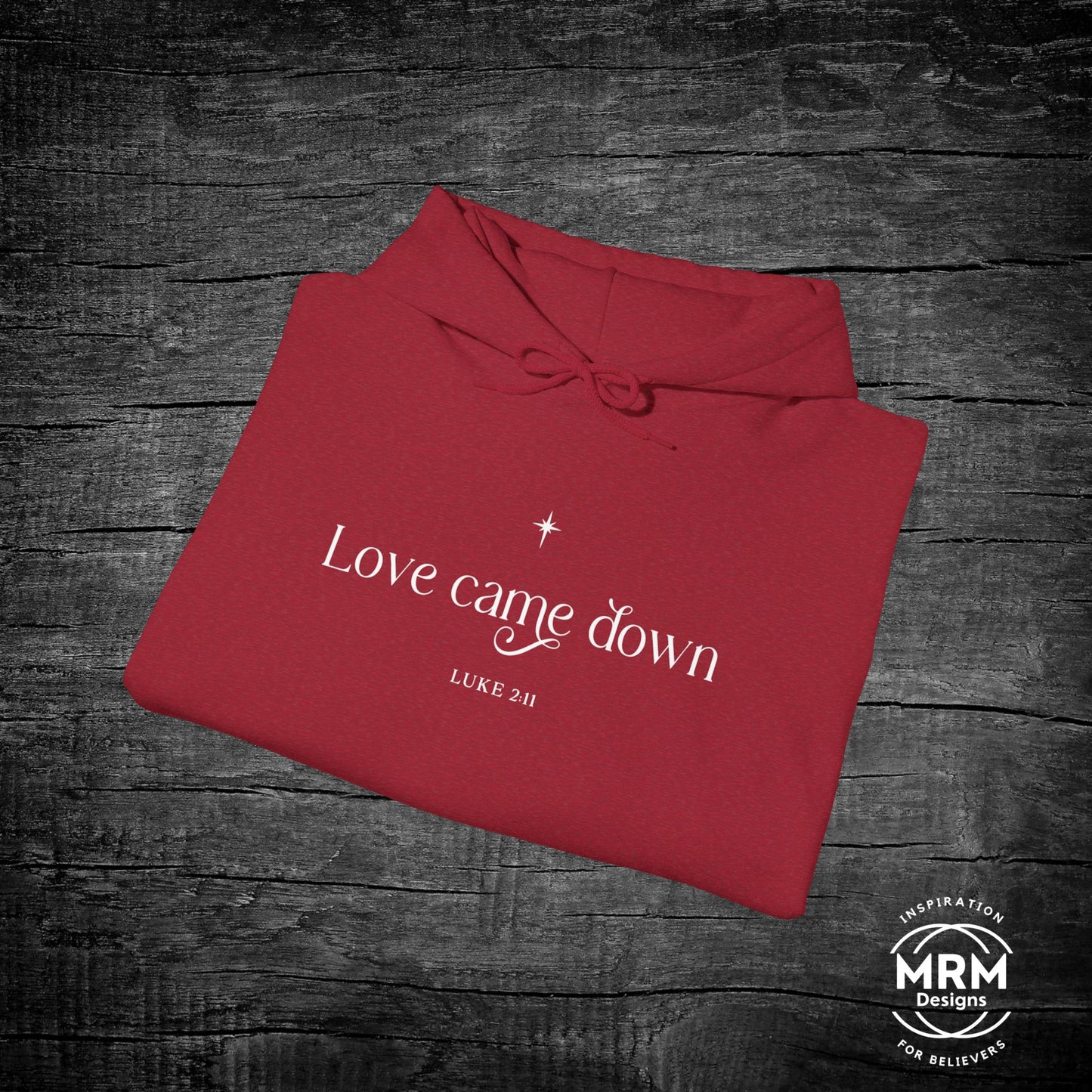 Luke 2:11 “Love Came Down” Hoodie