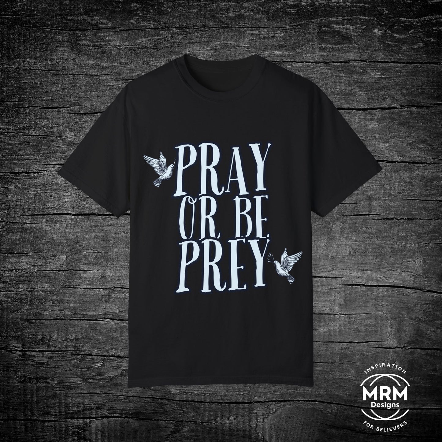 Pray or be Prey Tee