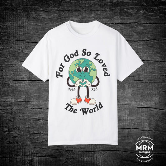 God So Loved the World Tee