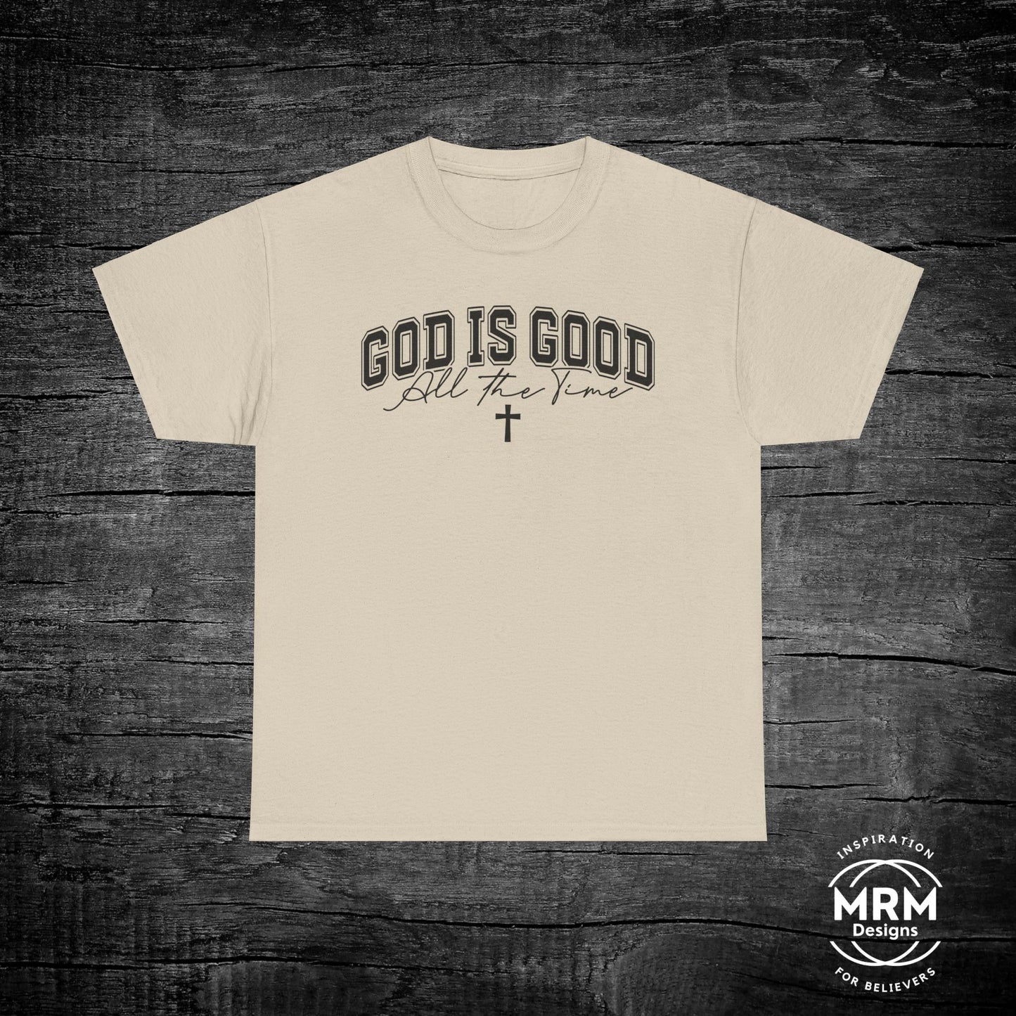 'God is Good All the Time' T- Shirt