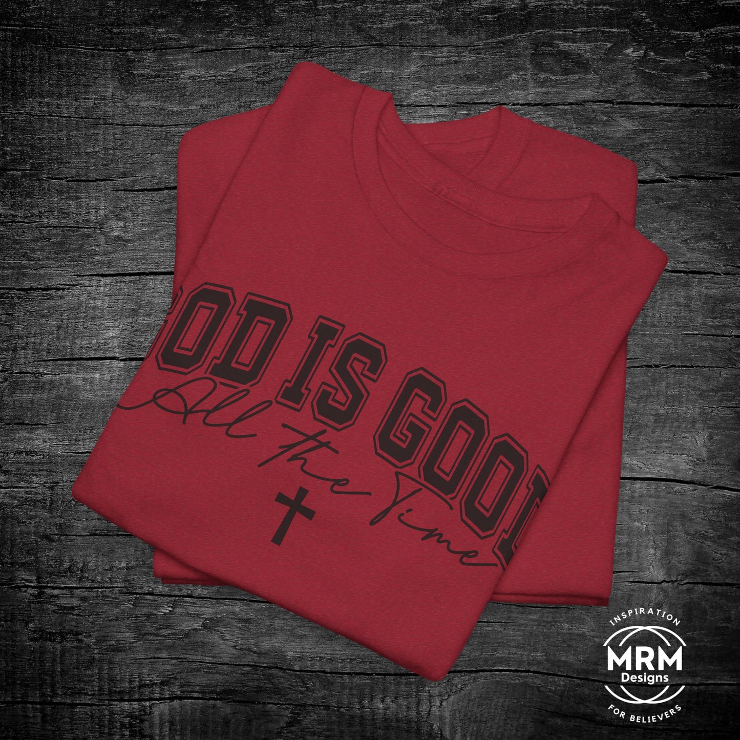 'God is Good All the Time' T- Shirt