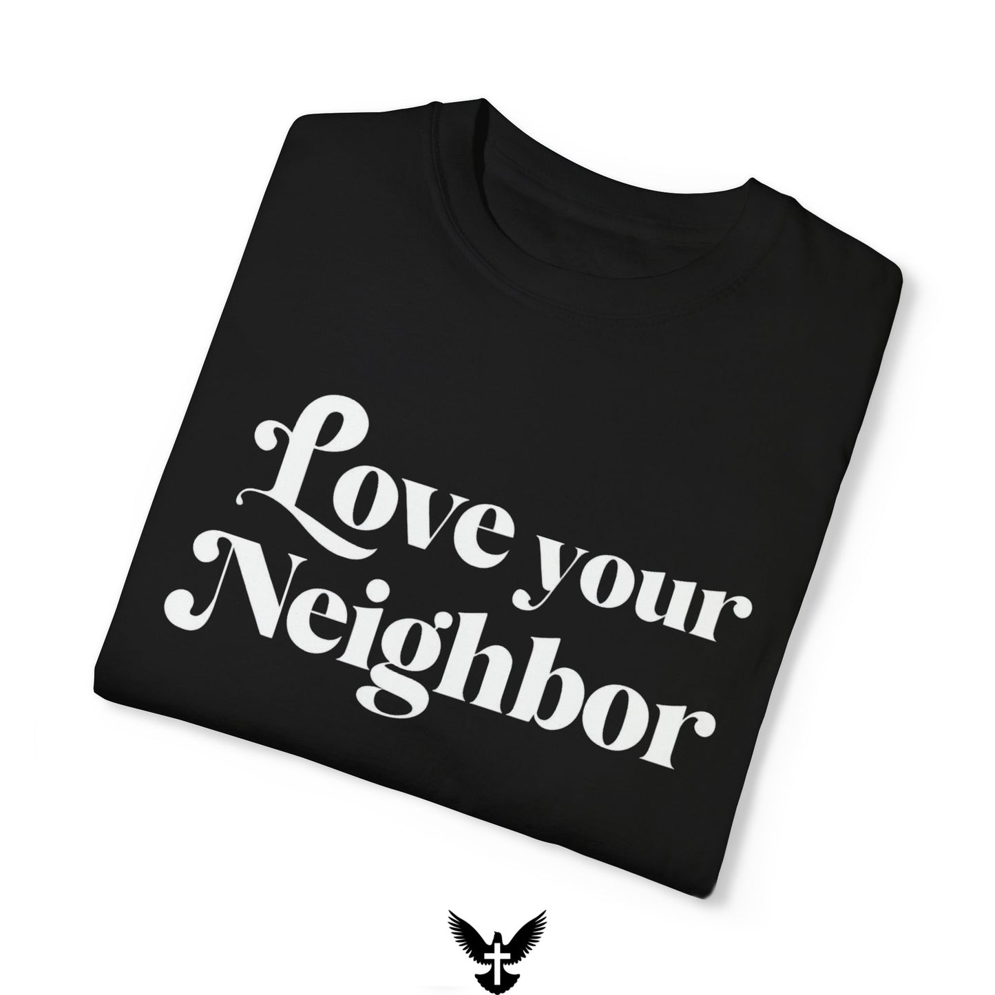 ‘Love Your Neighbor’ Unisex Comfort Colors T-Shirt