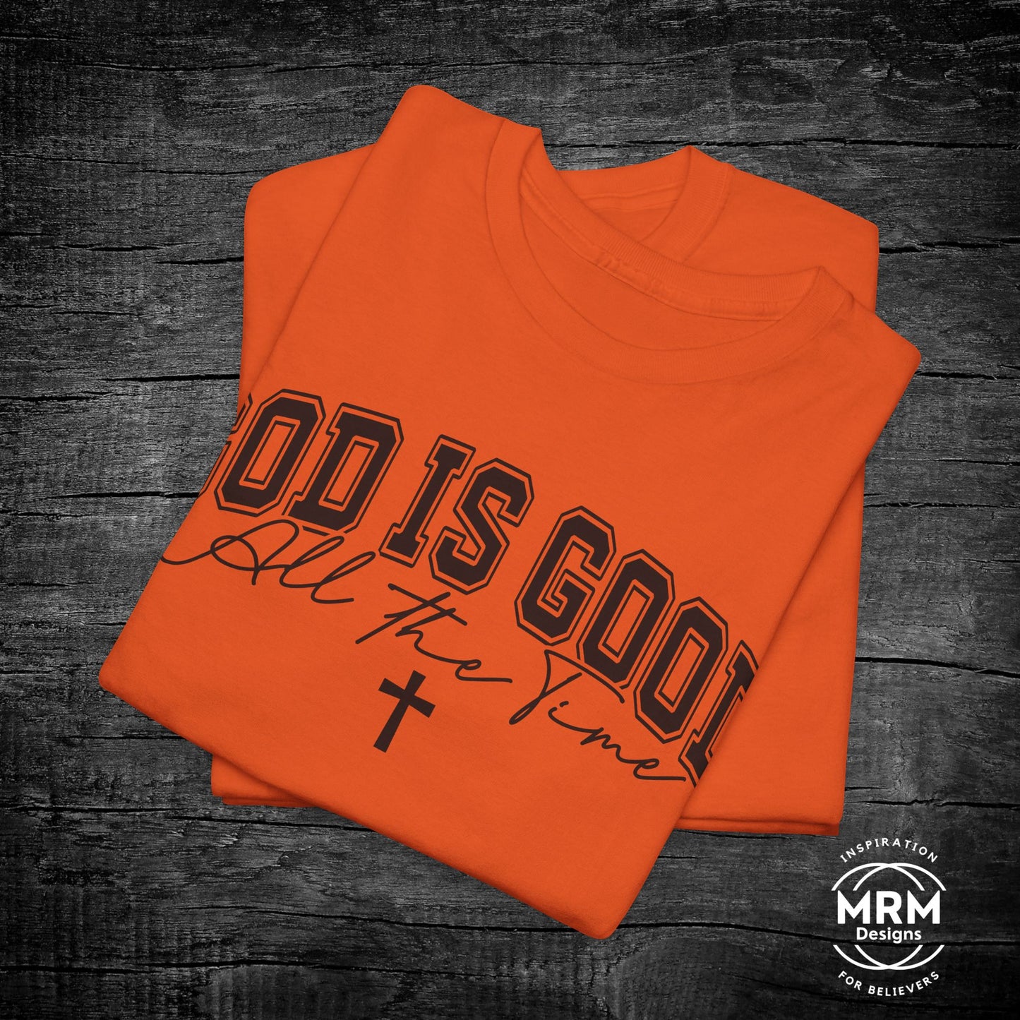 'God is Good All the Time' T- Shirt