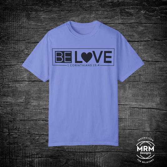 Be Love Corinthians 13:4 Tee