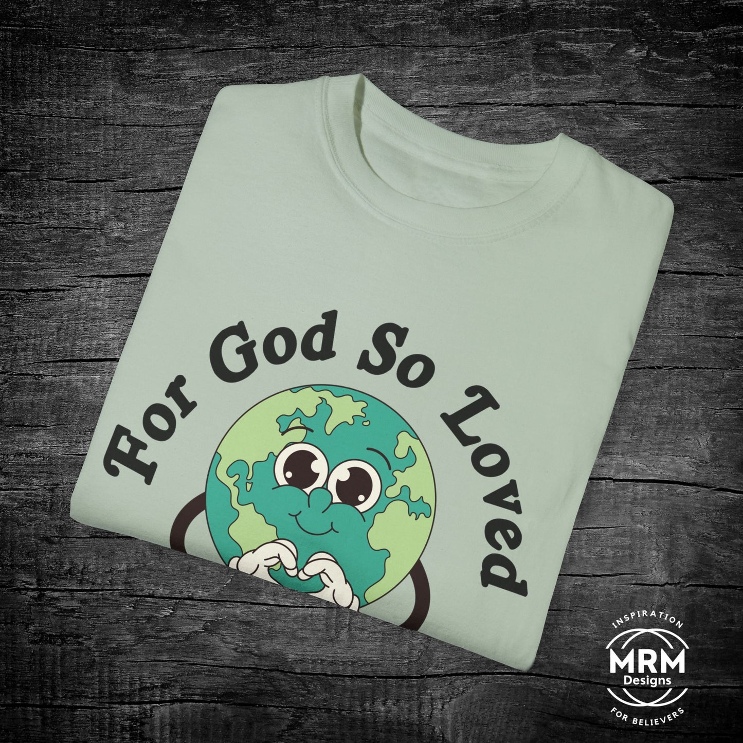 God So Loved the World Tee