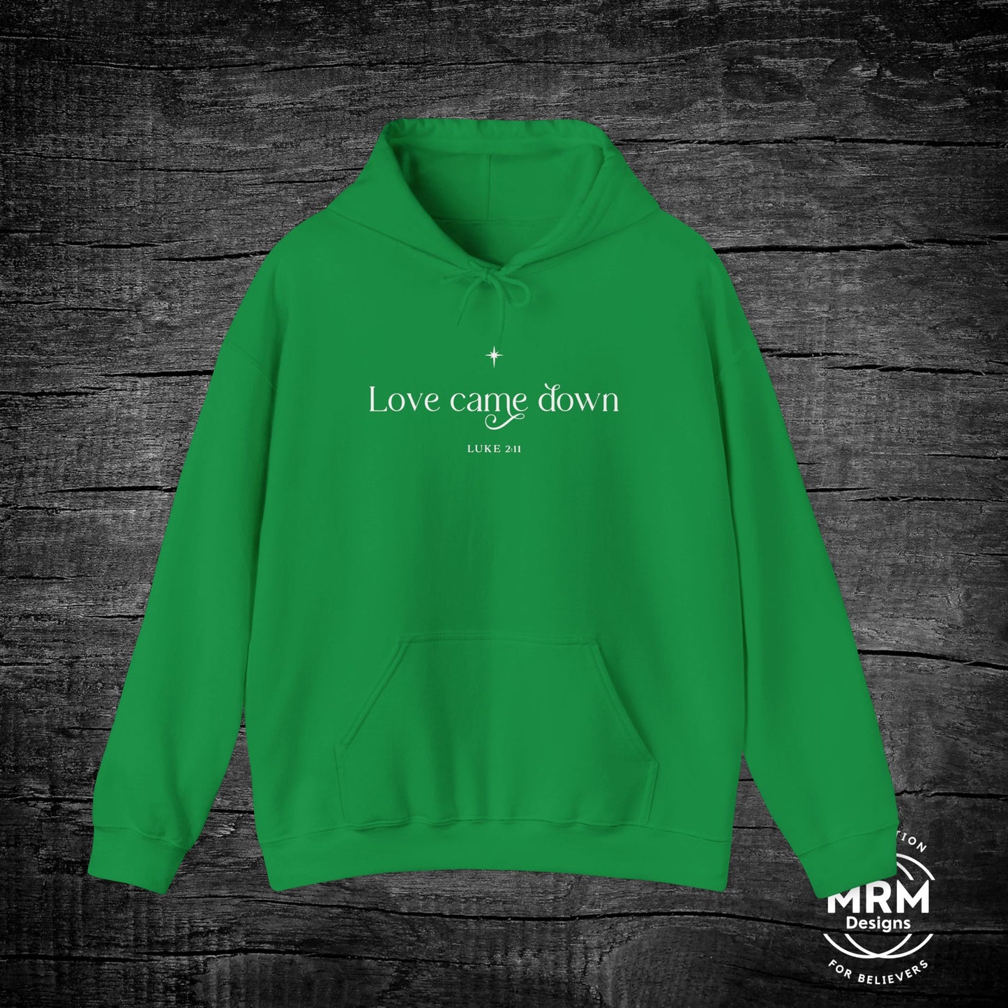 Luke 2:11 “Love Came Down” Hoodie