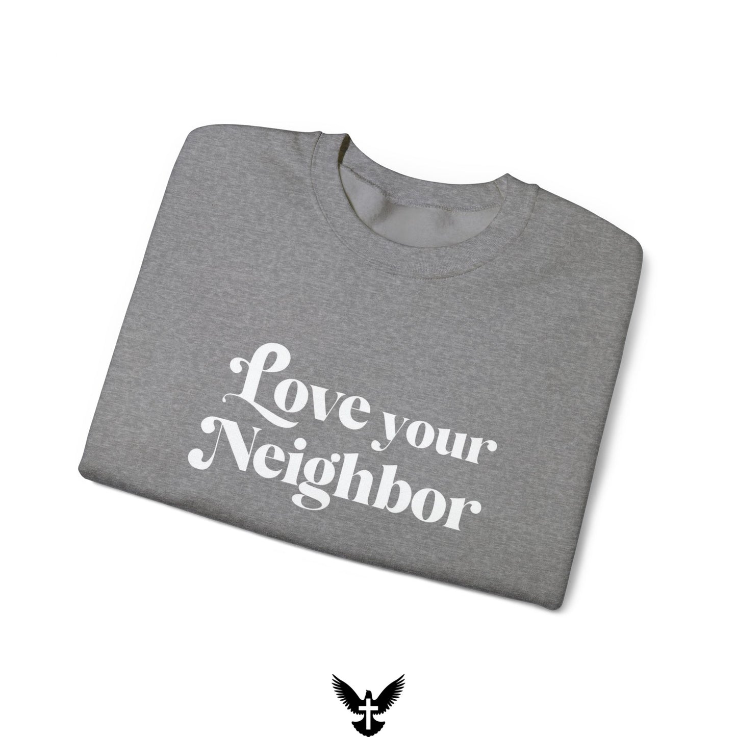 Love Your Neighbors Unisex Crewneck Sweatshirt - Cozy Everyday Apparel