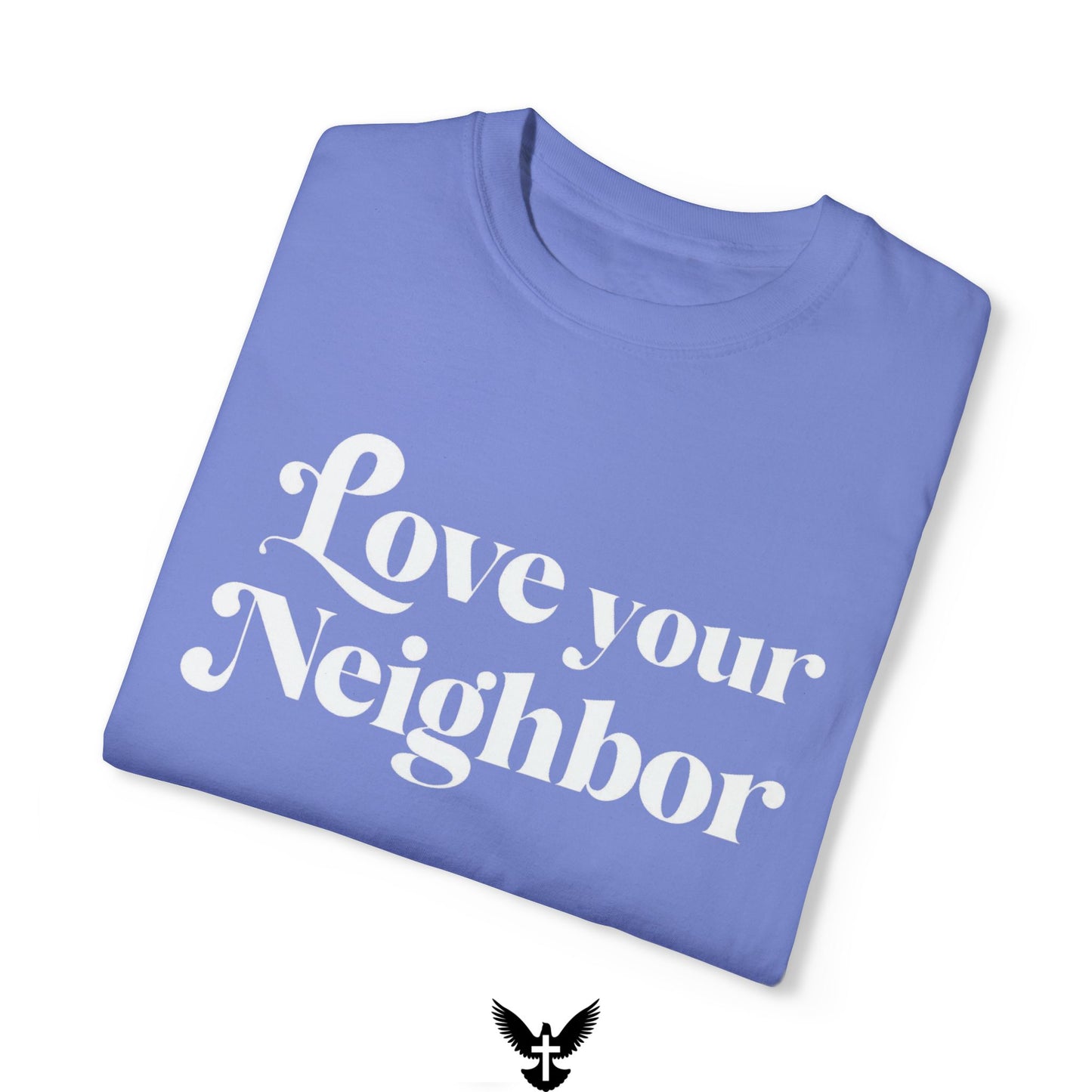‘Love Your Neighbor’ Unisex Comfort Colors T-Shirt