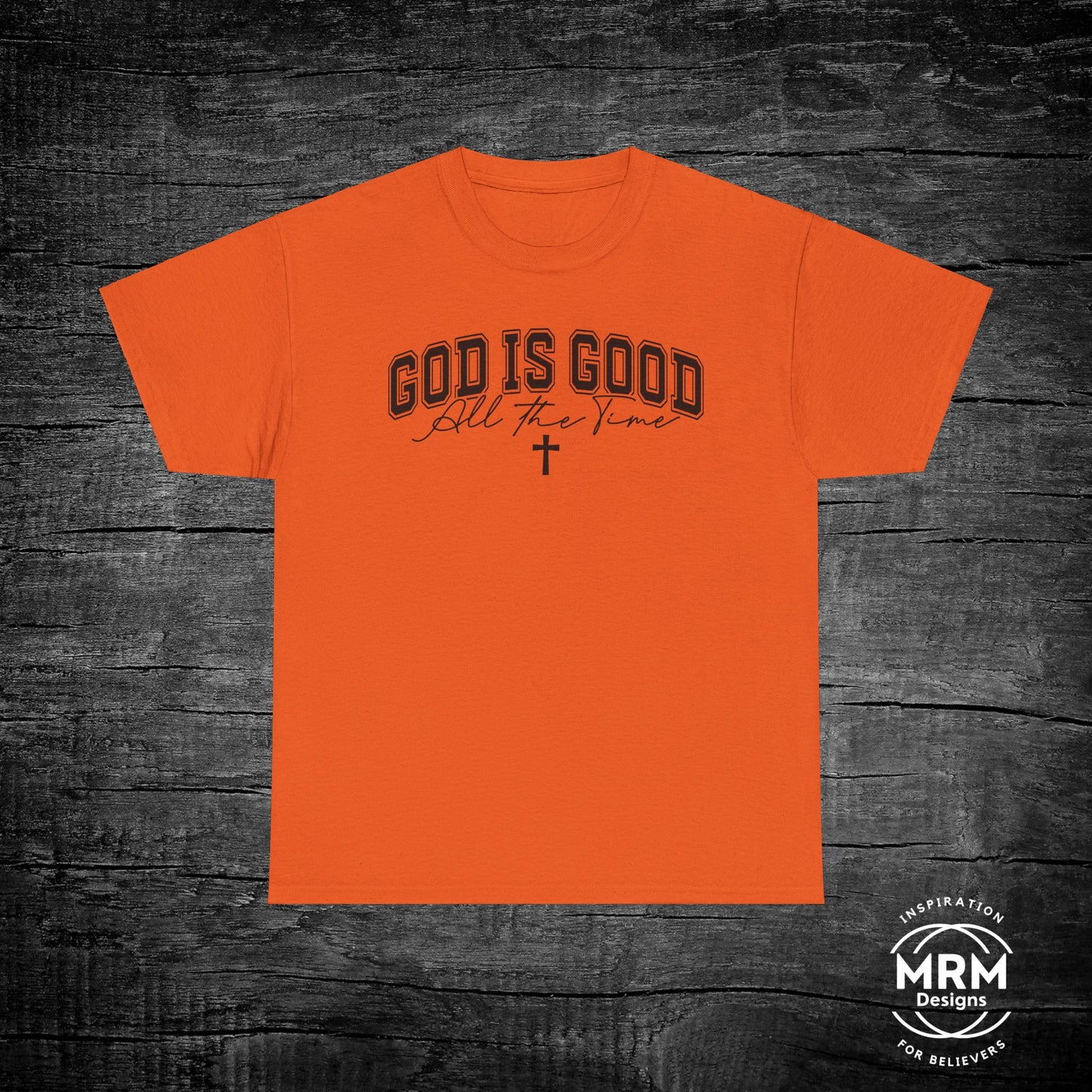 'God is Good All the Time' T- Shirt