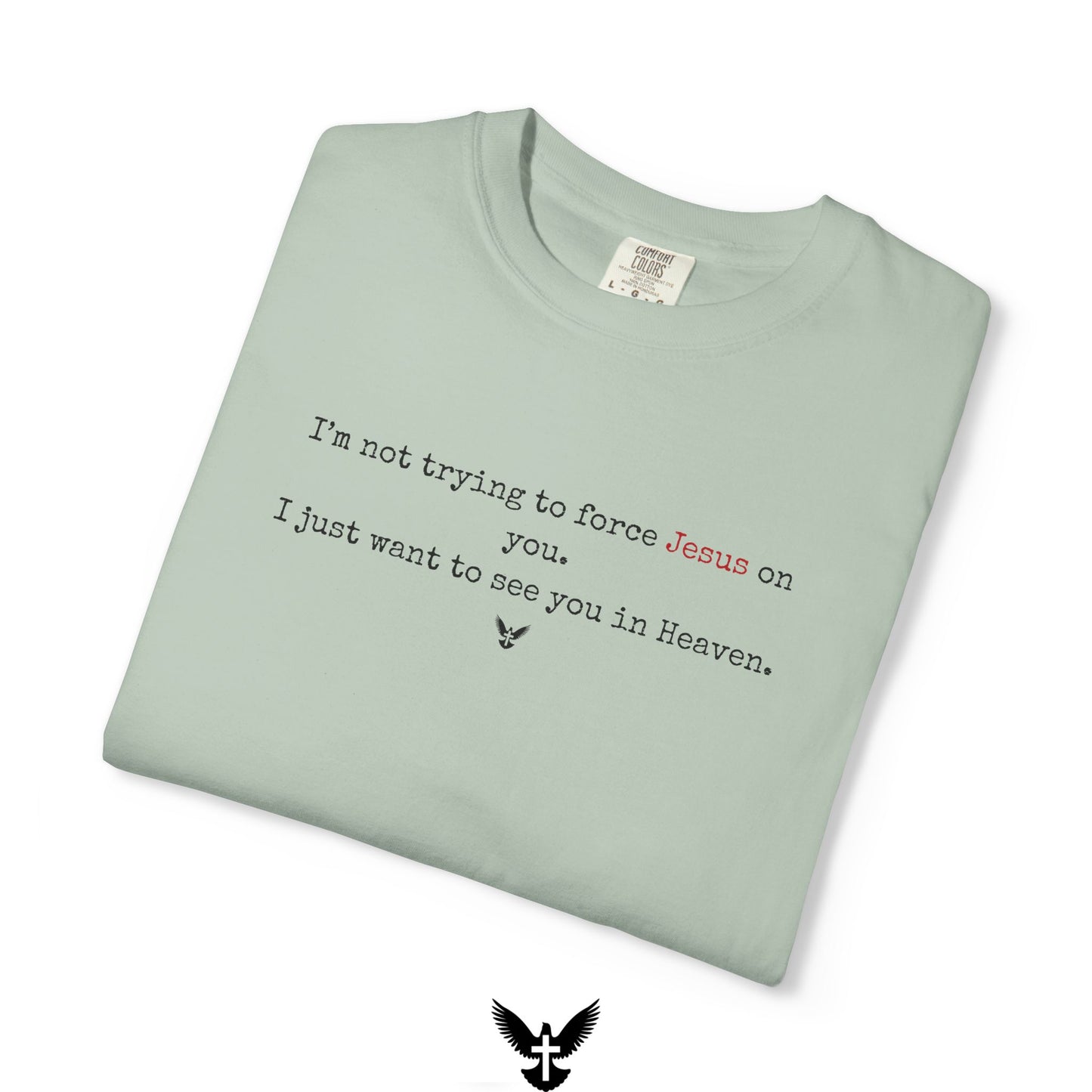 “I just want to see you in Heaven” Tee